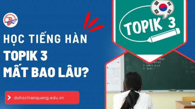 Học tiếng Hàn TOPIK 3 mất bao lâu? Lộ trình và mẹo ôn tập hiệu quả